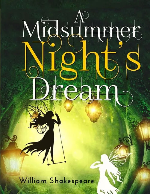 A Midsummer Night's Dream: A fantastically funny comedy written by William Shakespeare - Paperback
