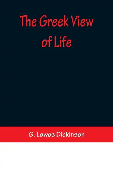 The Greek View of Life - Paperback