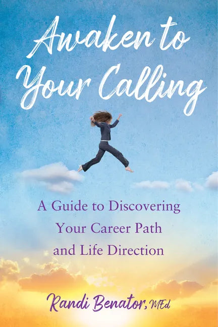 Awaken to Your Calling: A Guide to Discovering Your Career Path and Life Direction - Paperback