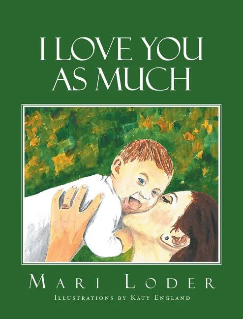 I Love You As Much - Hardcover