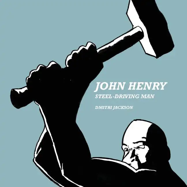 John Henry: Steel-Driving Man - Paperback