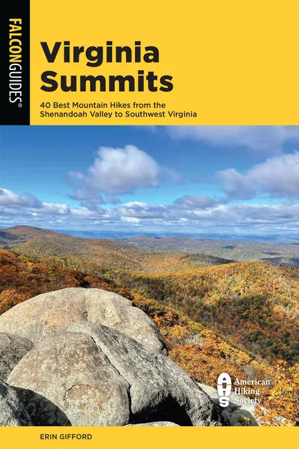 Virginia Summits: 40 Best Mountain Hikes from the Shenandoah Valley to Southwest Virginia - Paperback