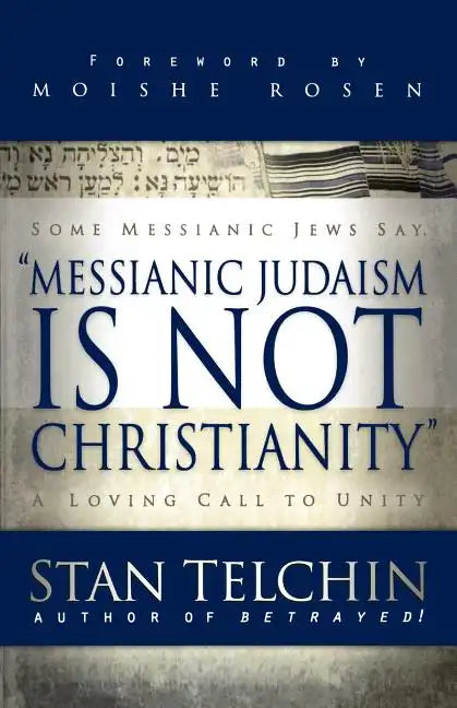 Messianic Judaism Is Not Christianity: A Loving Call to Unity - Paperback