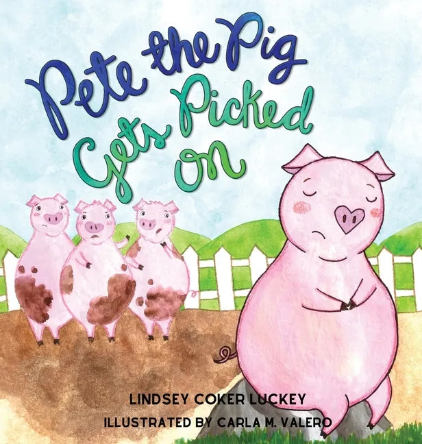 Pete the Pig Gets Picked On - Hardcover