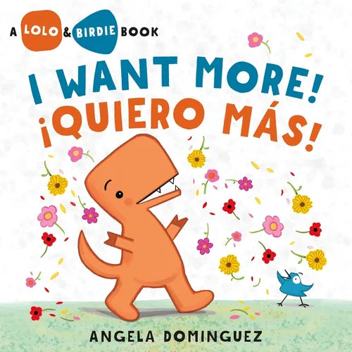 Lolo and Birdie: I Want More! / ¡Quiero Más! (Spanish Bilingual) - Hardcover