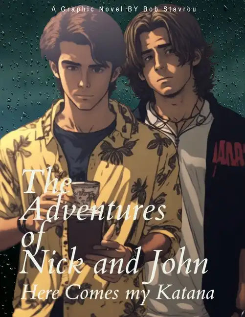 The Adventures of Nick and John: Here Comes my Katana - Paperback