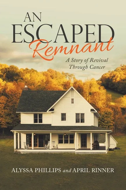 An Escaped Remnant: A Story of Revival Through Cancer - Paperback