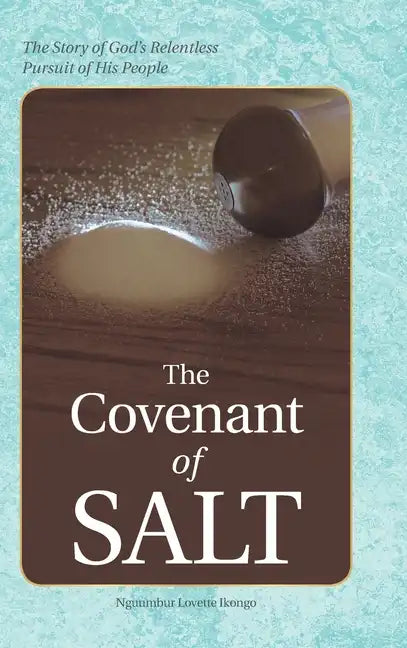 The Covenant of Salt: The Story of God's Relentless Pursuit of His People - Hardcover