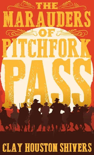 The Marauders Of Pitchfork Pass - Hardcover