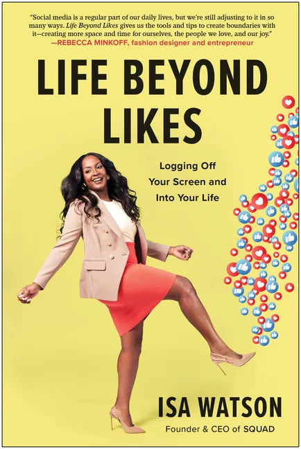 Life Beyond Likes: Logging Off Your Screen and Into Your Life - Hardcover