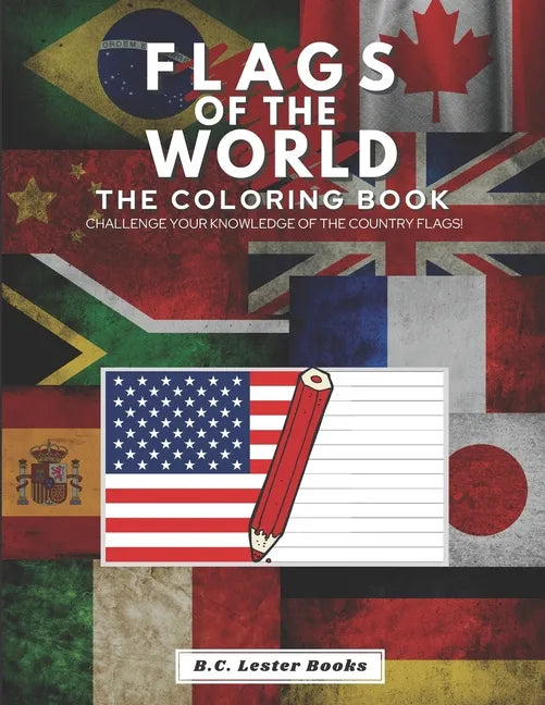 Flags of the World: The Coloring Book: Challenge your knowledge of the country flags! - Paperback