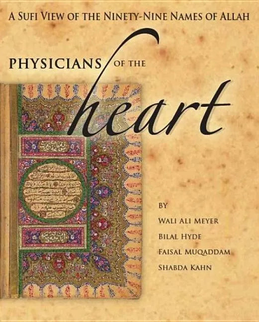 Physicians of the Heart: A Sufi View of the 99 Names of Allah - Paperback