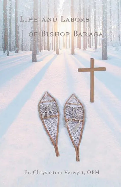 Life and Labors of Bishop Baraga - Paperback