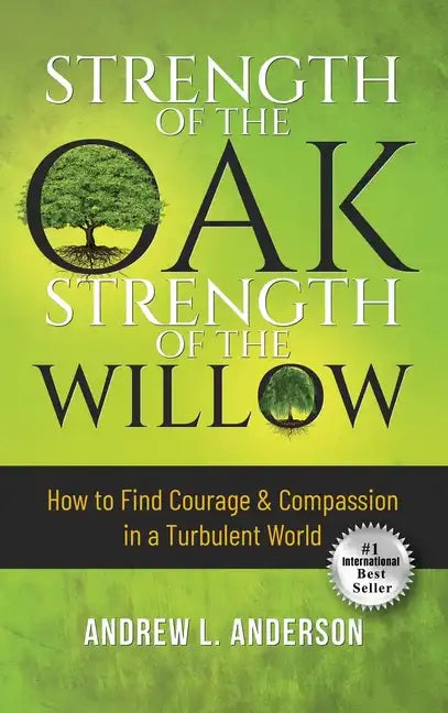 Strength of the Oak, Strength of the Willow - Hardcover