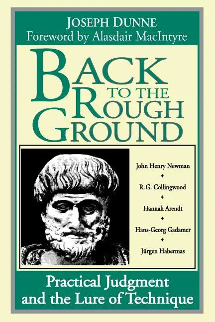 Back to Rough Ground: Practical Judgment and the Lure of Technique - Paperback