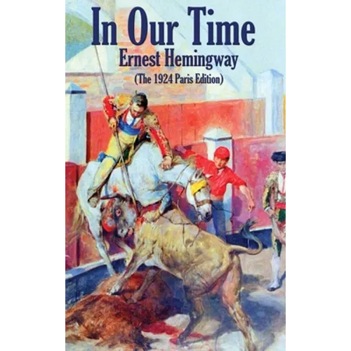 In Our Time: (The 1924 Paris Edition) - Hardcover