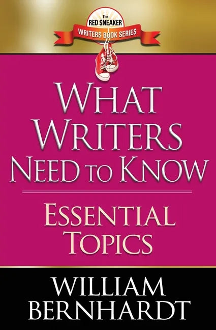 What Writers Need to Know: Essential Topics - Paperback
