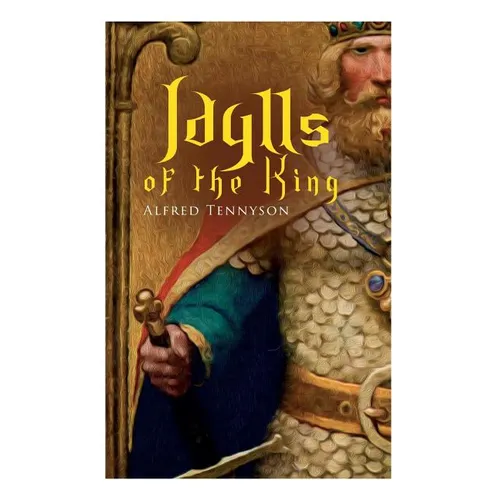 Idylls of the King: Arthurian Romances - Paperback