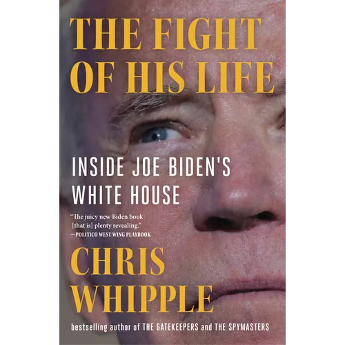 The Fight of His Life: Inside Joe Biden's White House - Paperback