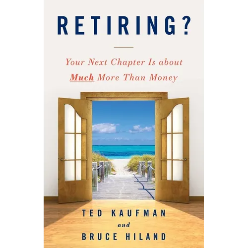 Retiring?: Your Next Chapter Is about Much More Than Money - Paperback
