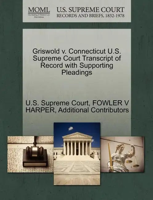 Griswold v. Connecticut U.S. Supreme Court Transcript of Record with Supporting Pleadings - Paperback