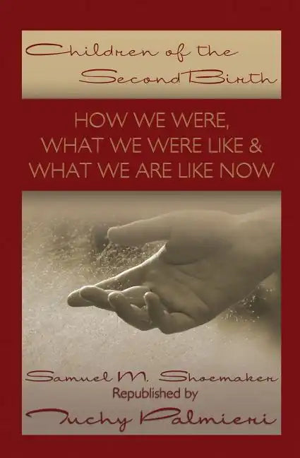 Children Of The Second Birth: What We Used to Be Like, What Happened, and What We Are Like Now - Paperback