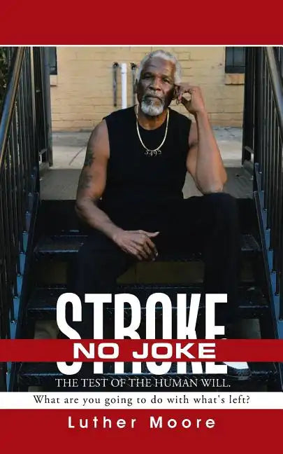 Stroke No Joke: What are you going to do with what's left? - Paperback
