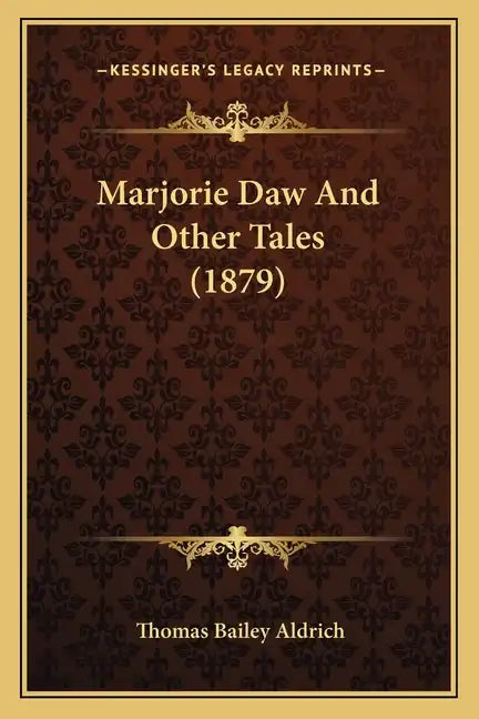 Marjorie Daw And Other Tales (1879) - Paperback