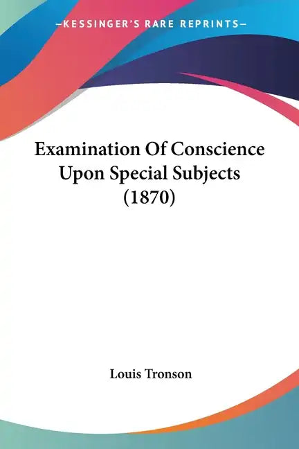 Examination Of Conscience Upon Special Subjects (1870) - Paperback