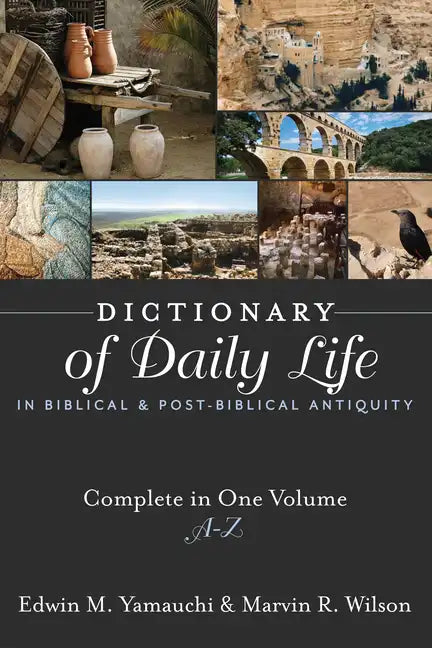 Dictionary of Daily Life in Biblical and Post-Biblical Antiquity: Complete in One Volume, A-Z - Hardcover