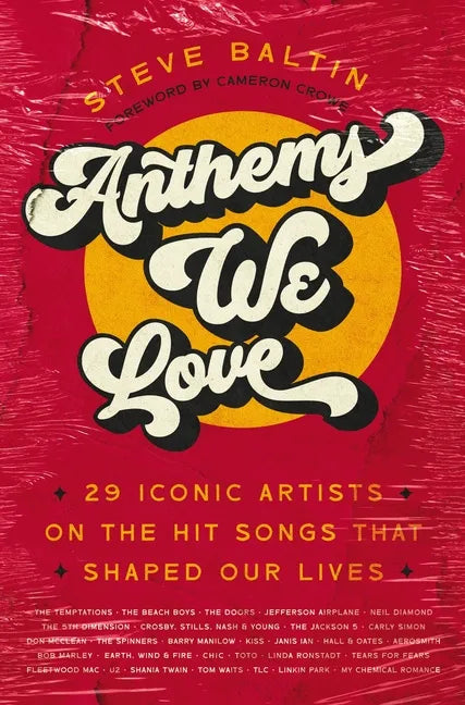 Anthems We Love: 29 Iconic Artists on the Hit Songs That Shaped Our Lives - Hardcover