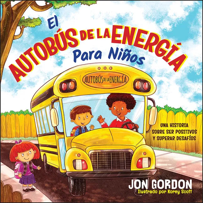 El Autobús de la Energía Para Niños: Una Hístoria Sobre Ser Positivos Y Superar Desafíos - Hardcover