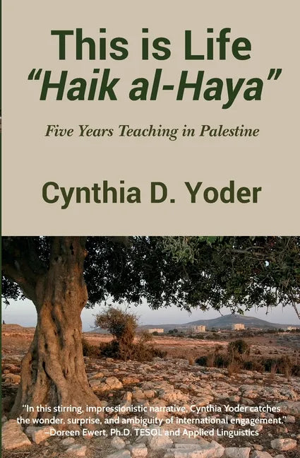 This is Life; Haik al-Haya: Five Years Teaching in Palestine - Paperback