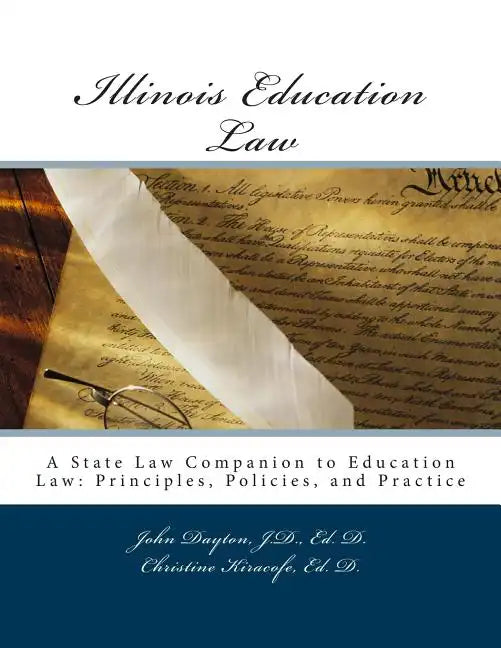 Illinois Education Law: A State Law Companion to Education Law: Principles, Policies, and Practice - Paperback