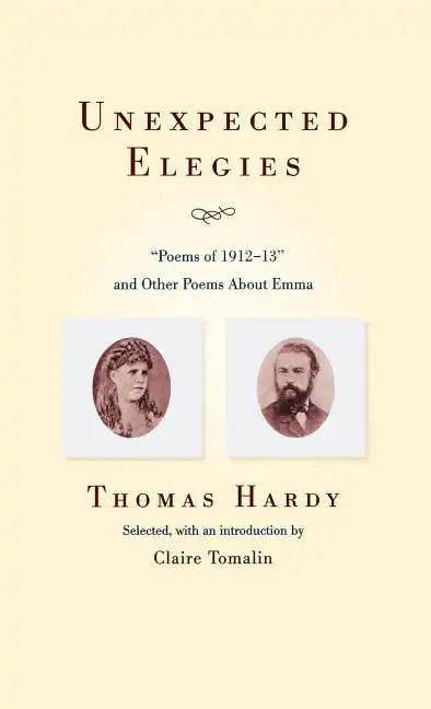 Unexpected Elegies: Poems of 1912-1913 and Other Poems about Emma - Hardcover