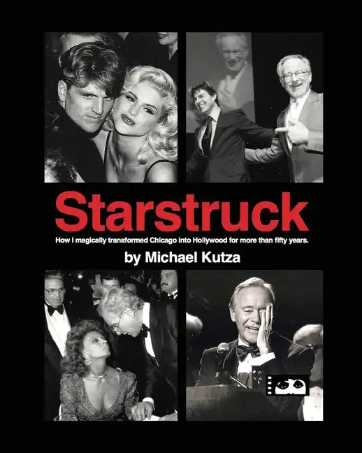 Starstruck - How I Magically Transformed Chicago into Hollywood for More Than Fifty Years - Paperback