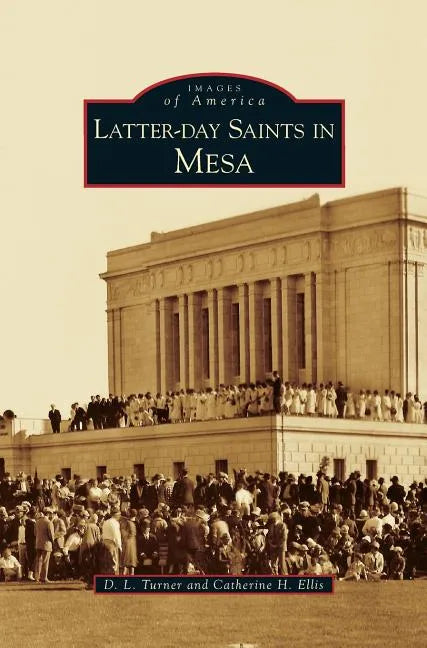 Latter-Day Saints in Mesa - Hardcover