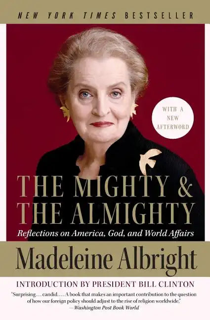 The Mighty and the Almighty: Reflections on America, God, and World Affairs - Paperback
