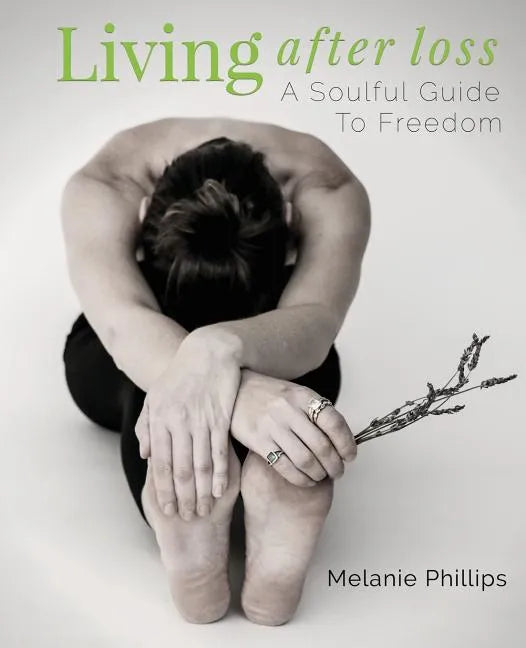 Living After Loss: A Soulful Guide to Freedom - Paperback