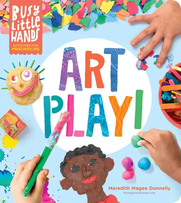 Busy Little Hands: Art Play!: Activities for Preschoolers - Hardcover
