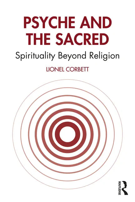 Psyche and the Sacred: Spirituality Beyond Religion - Paperback