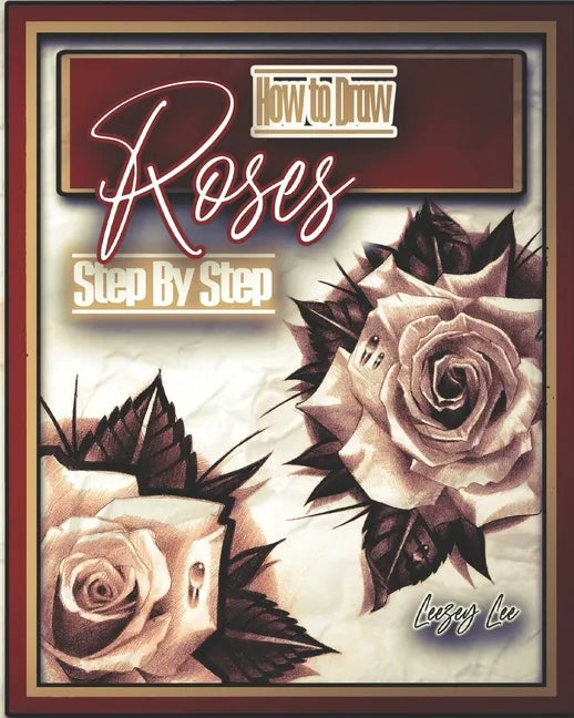 How to Draw Roses Step by Step - Paperback