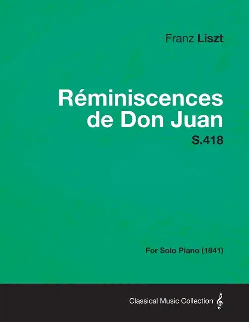Reminiscences de Don Juan S.418 - For Solo Piano (1841) - Paperback