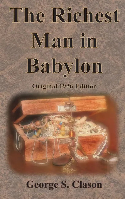 The Richest Man in Babylon Original 1926 Edition - Hardcover
