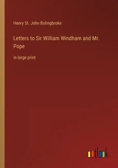 Letters to Sir William Windham and Mr. Pope: in large print - Paperback