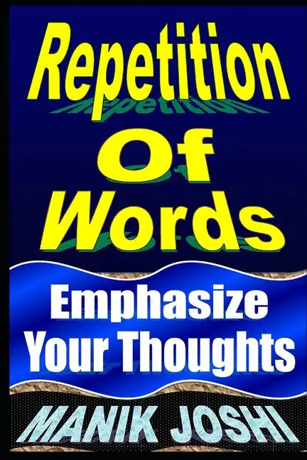 Repetition Of Words: Emphasize Your Thoughts - Paperback