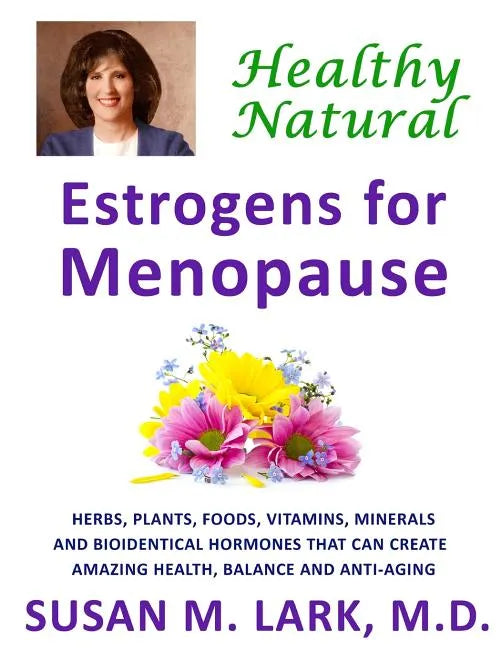 Healthy, Natural Estrogens for Menopause - Paperback