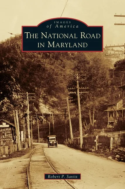 The National Road in Maryland - Hardcover