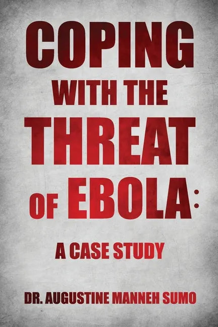 Coping with the Threat of Ebola: A Case Study - Paperback