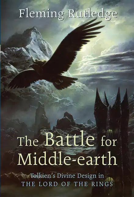 The Battle for Middle-earth: Tolkien's Divine Design in "The Lord of the Rings" - Paperback